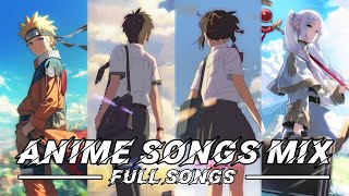 ANIME SONGS MIX | FULL SONGS! ⏱️👍🔥