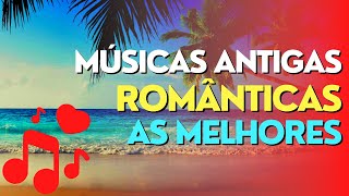 MUSICAS INTERNACIONAIS ROMANTICAS ANOS 70 80 90 - MUSICAS INTERNACIONAIS ANTIGAS - AS MELHORES