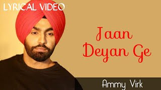 Jaan Deyan Ge (LYRICAL)| Sufna | Ammy Virk | Tania | B Praak | Jaani | New Song 2020