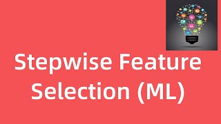 Stepwise Feature Selection | Variable Selection | Machine Learning | Data Science