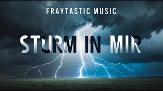 Sturm in mir - Fraytastic Music