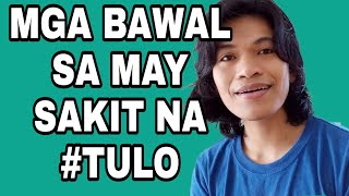 Pwedeng Gawin at hindi Pwedeng Gawin ng may #tulo