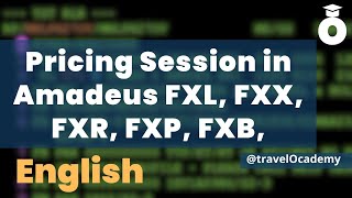 PRICING IN AMADEUS PART 1 | FXL, FXX, FXR, FXP, FXB, TQT, TTE/ALL | Amadeus English session 10