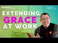 Extending Grace to Others at Work | #culturedrop | Galen Emanuele