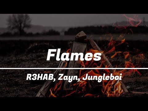 Flames - R3HAB, ZAYN, Jungleboi(Lyrics) - YouTube