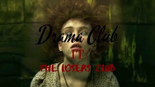 IT| The Losers Club |Drama Club🎈