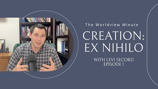 Creation: Ex Nihilo (Out of Nothing)