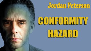 Conformity Hazard - Jordan Peterson