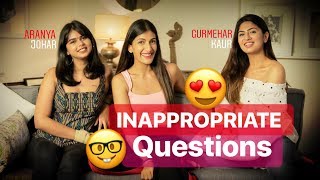 Inappropriate Questions Ft. Aranya \u0026 Gurmehar | Leeza Mangaldas