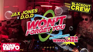 Jax Jones, D.O.D, Ina Wroldsen - Won't Forget You (Donk Edit) ft. The Blackout Crew