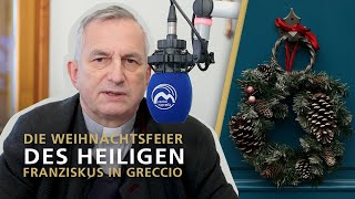 Die Weihnachtsfeier des Heiligen Franziskus in Greccio | Pfarrer Dr. Richard Kocher | Teil 1