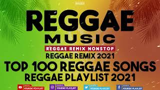 Reggae Remix 2021 ||  Top 100 Reggae Songs Relax || Reggae Playlist 2021