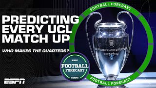 Predicting EVERY Champions League round of 16 match! Who will make the quarterfinals? | ESPN FC