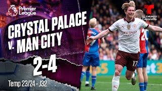 Crystal Palace v. Man City 2-4 - Highlights & Goles | Premier League | Telemundo Deportes