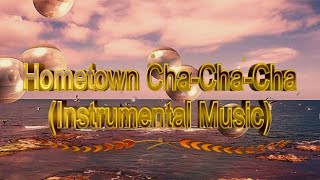 Hometown Cha Cha Cha Instrumental Music