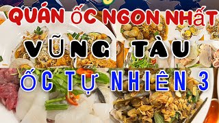 Quán ốc ngon nhất Vũng Tàu-Ốc Tự Nhiên-Vũng Tàu ăn gì ngon-Du Lịch Vũng Tàu