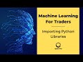 Machine Learning For Traders: Importing Python Libraries