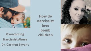 How do narcissist love bomb children