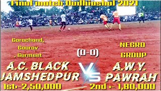 Final match A. C. Black Vs   A.W.Y Pawrah  football tournament at Dudhiashol 2021