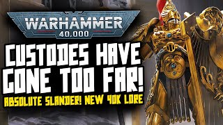 THE CUSTODES AUTHORITY HAS GONE TOO FAR! New 40K Lore!
