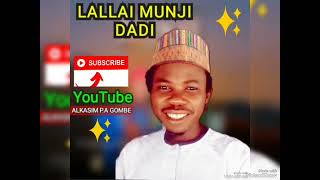 Full Kasida Mai Taken Lallai Munji Dadi Daga Bakin Alkasim p.a Gombe