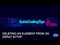 Php Tutorial: Deleting an element from an array in PHP