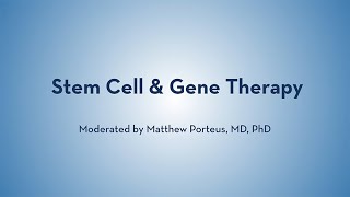 Stem Cell and Gene Therapy - Matthew Porteus, Tippi Mackenzie, Matthew Spear, Stephen Gottschalk