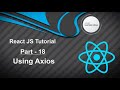 React JS Tutorial - Using Axios