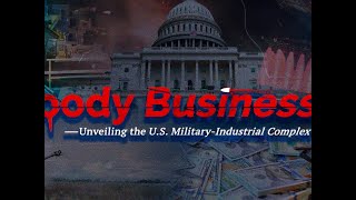 Bloody Business: Unveiling the U.S. Military-Industrial Complex