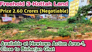 3 Kottah Land is available at Newtown Action Area-1, Close to Bisharjan Ghat, at Rs. 2.60 Crores.