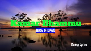 IERA MILPAN = Kamar Ilhammu ~ Lyrics...
