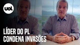 Valdemar Costa Neto, líder do partido de Bolsonaro, critica invasões: 'Vergonha para todos nós'