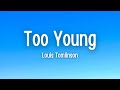 Louis Tomlinson - Too Young (Lyrics)_Full HD 🎵