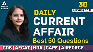 30th August Current Affairs 2021 | Best 50 Questions | Daily Current Affairs | CDS/AFCAT & NDA