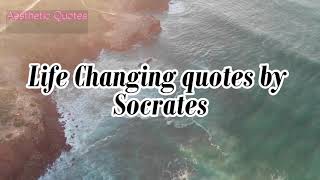 Life changing quotes by Socrates | Inspirational quotes by Socrates | Greatest quotes of all time.