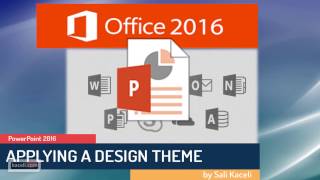 PowerPoint 2016: Applying a Design Theme to a Presentation (Module 3 of 30)