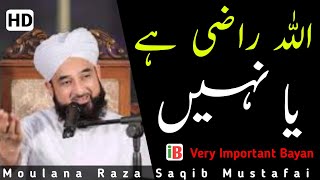 Allah Razi Hay Ya Nahi | Best bayan - 2021 by - Moulana Raza Saqib Mustafai
