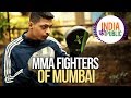 MMA Fighters of Mumbai! NO GYM, NO PROBLEM (2018)