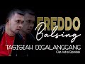 FREDDO BALSING - TASISIAH DIGALANGGANG ( Official Music Video )