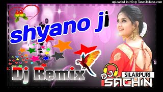 Shyano Ji Shyano Ji Vickey Kajala Hard Electro Mix Dj Sachin Silarpuri