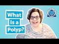 What Is a Colon Polyp?