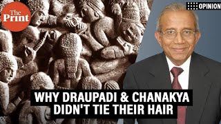 Draupadi, Chanakya didn’t tie hair—power, purity, rebellion of hair rituals in ancient India