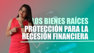 Los Bienes Raíces Protección para la recesión financiera - Susana Sanchez G