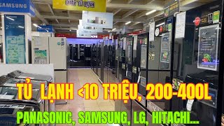 Tủ lạnh dưới 10 TRIỆU, dung tích 200-400 lít, ngăn đá trên, dưới của Panasonic, Samsung, LG, Toshiba