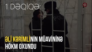 1DƏQİQƏ: Əli Kərimlinin müavininə hökm oxundu