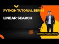 Linear Search using Python | Python Tutorial using Hindi