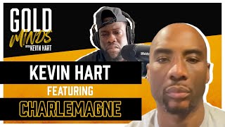 Gold Minds With Kevin Hart Podcast: Charlamagne Tha God Interview |  Episode