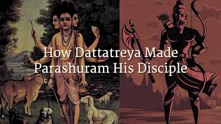 Sadhguru - How Dattatreya Made Parashuram His Disciple