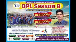 DELIGHT CRICKET CLUB PRESENTS - DPL SEASON 8 - DAY 5