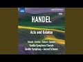 Acis and Galatea, HWV 49: Act II: Wretched lovers! Fate has passed (Chorus)